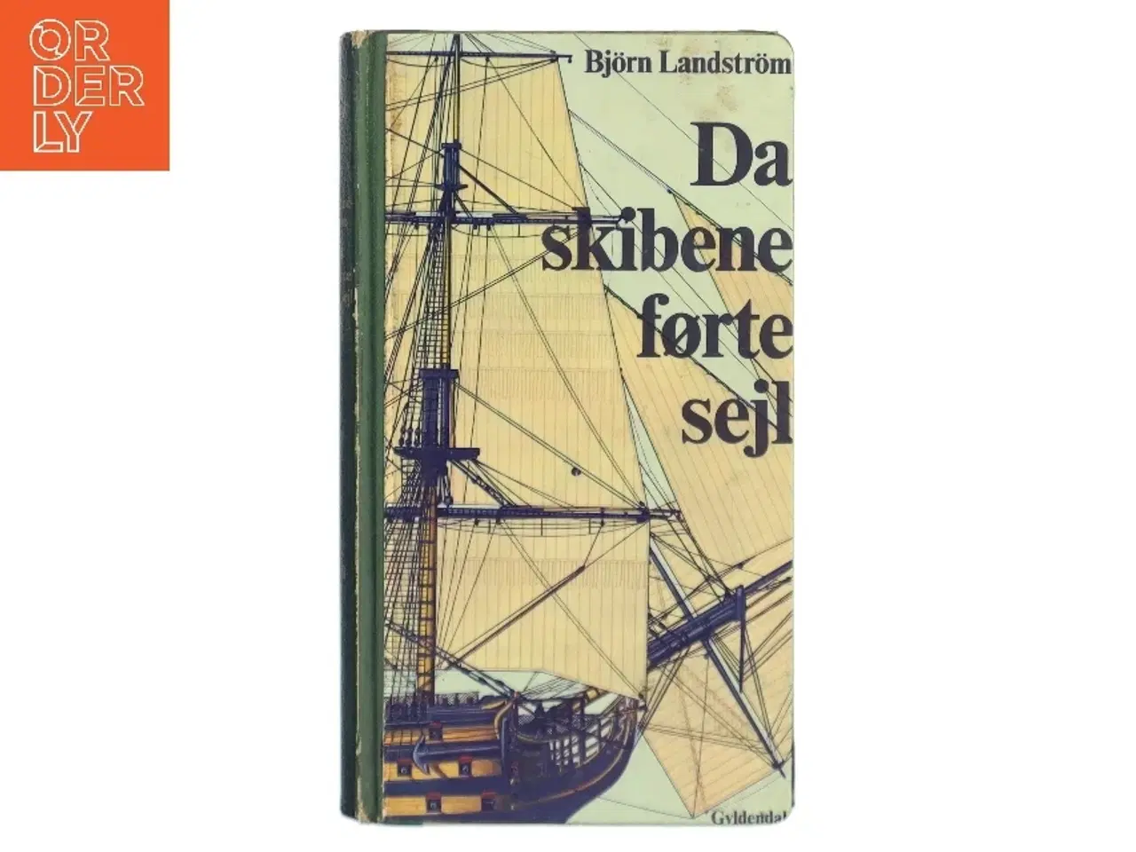 Billede 1 - Da skibene førte sejl af Bjørn Landstrm (Bog)