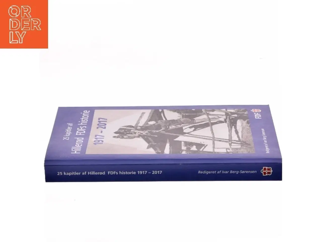 Billede 2 - 25 kapitler af Hillerød FDFs historie 1917 – 2017 af Redigeret af Ivar Berg-Sørensen (Bog)