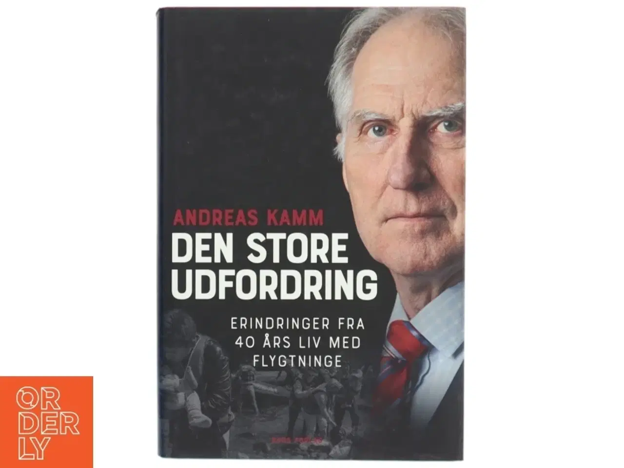 Billede 1 - Den store udfordring : erindringer fra 40 års liv med flygtninge af Andreas Kamm (Bog)