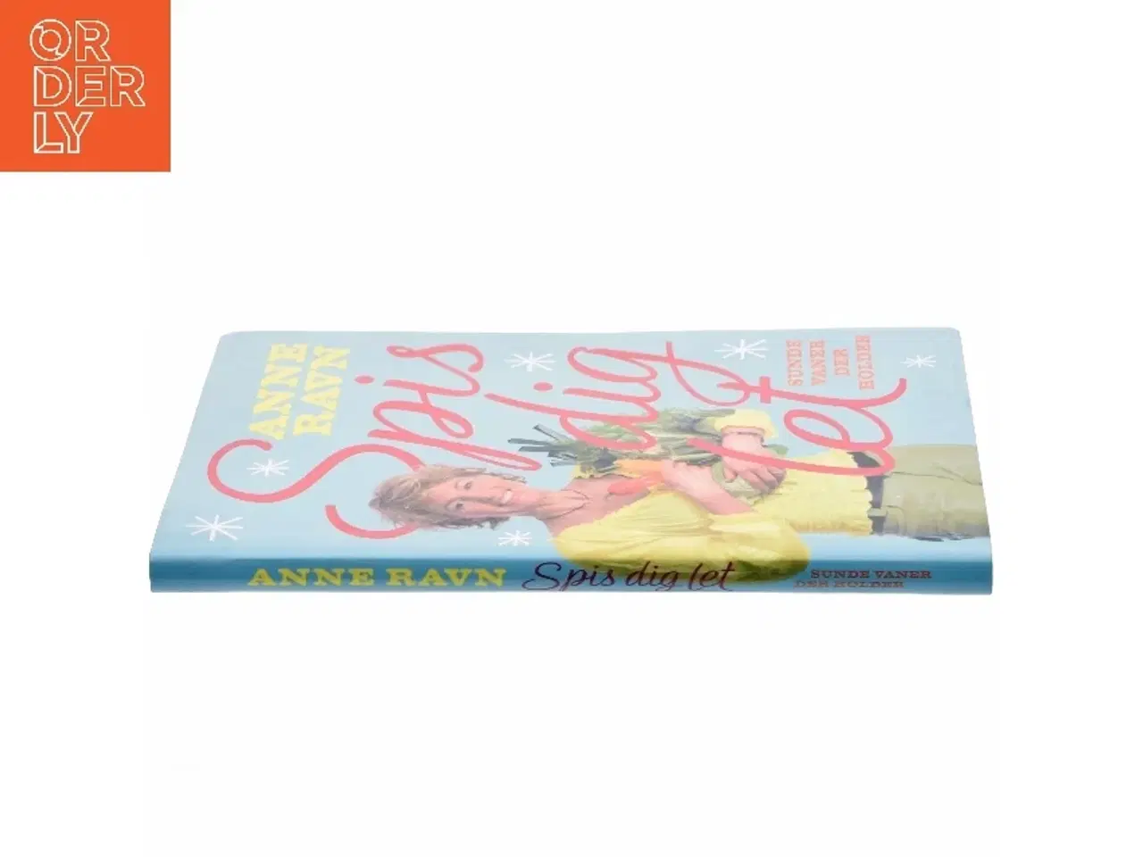 Billede 2 - Spis dig let : sunde vaner der holder af Anne W. Ravn (Bog)