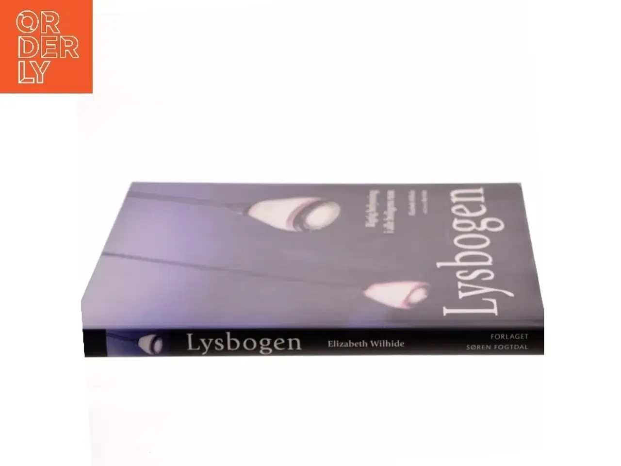 Billede 2 - Lysbogen : rigtig belysning i alle boligens rum (Bog)