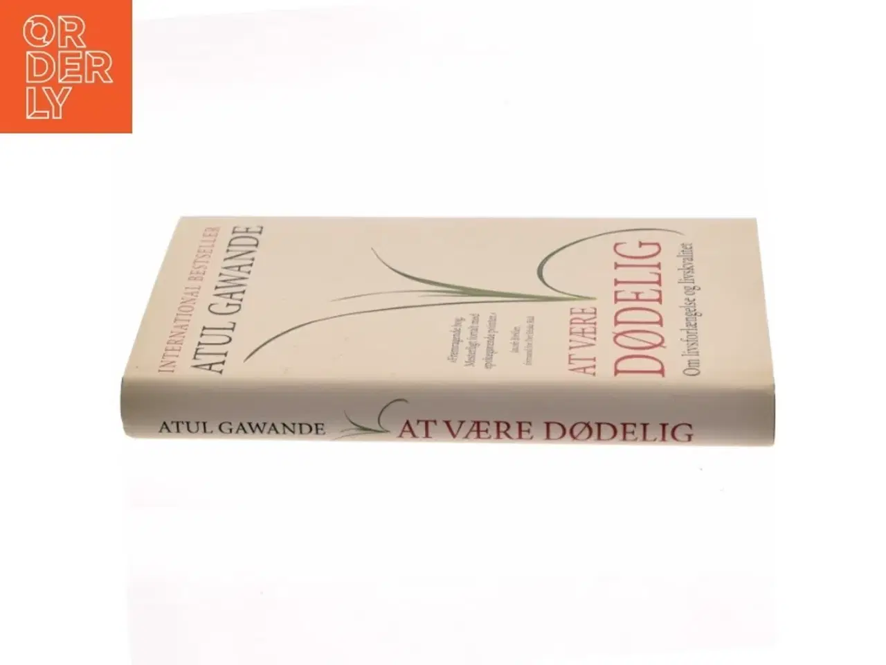 Billede 2 - At være dødelig : om livsforlængelse og livskvalitet af Atul Gawande (Bog)