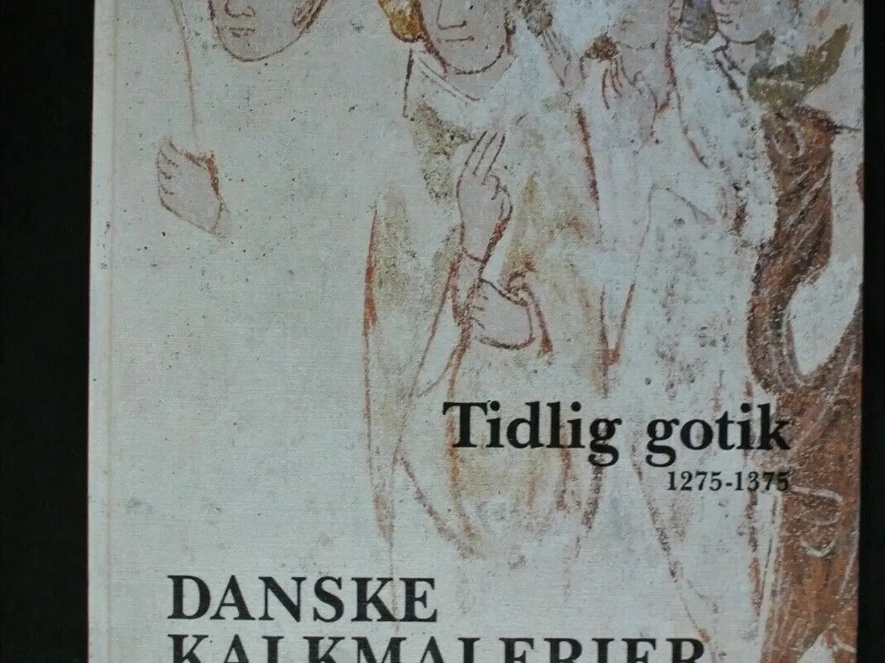 Billede 1 - danske kalkmalerier 1275-1375 - tidlig gotik, red.