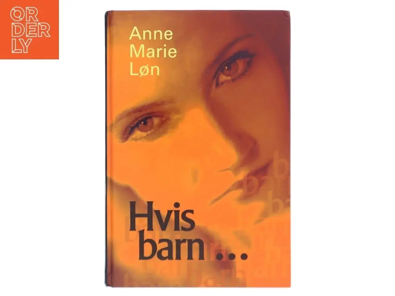 Billede 1 - Hvis barn - af Anne Marie Løn (Bog)