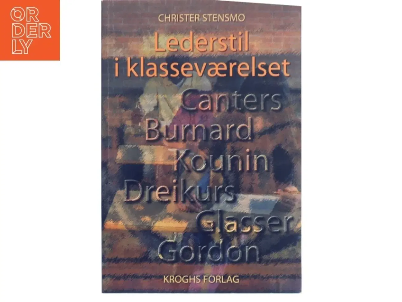 Billede 1 - Lederstil i klasseværelset af Christer Stensmo (Bog)