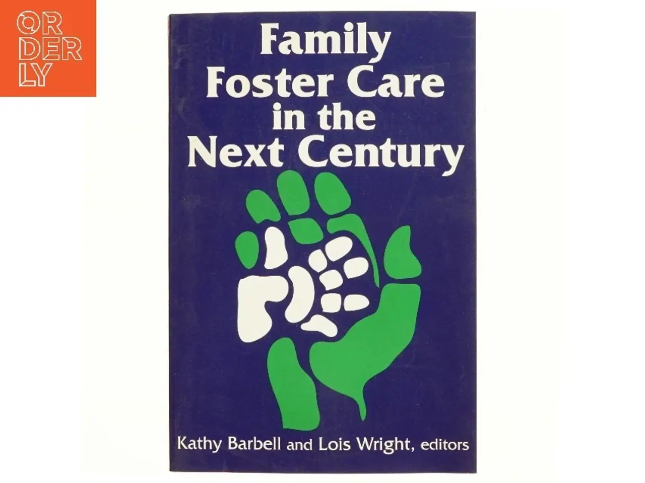 Billede 1 - Family Foster Care in the Next Century af Kathy Barbell, Lois Wright (Bog)