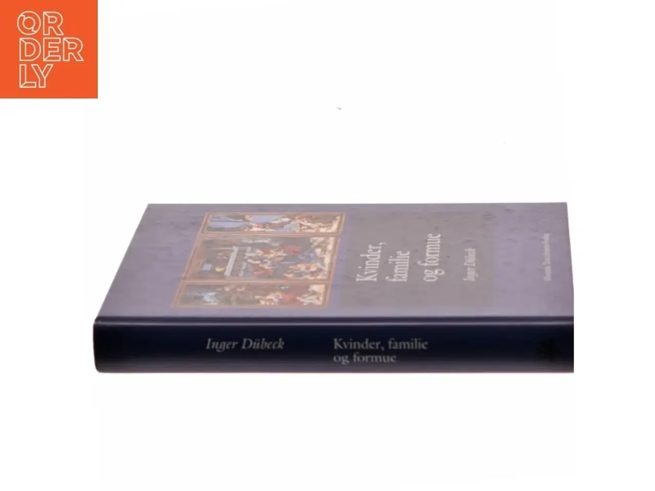 Billede 2 - Kvinder, familie og formue : studier i dansk og europæisk retshistorie af Inger Dübeck (Bog)