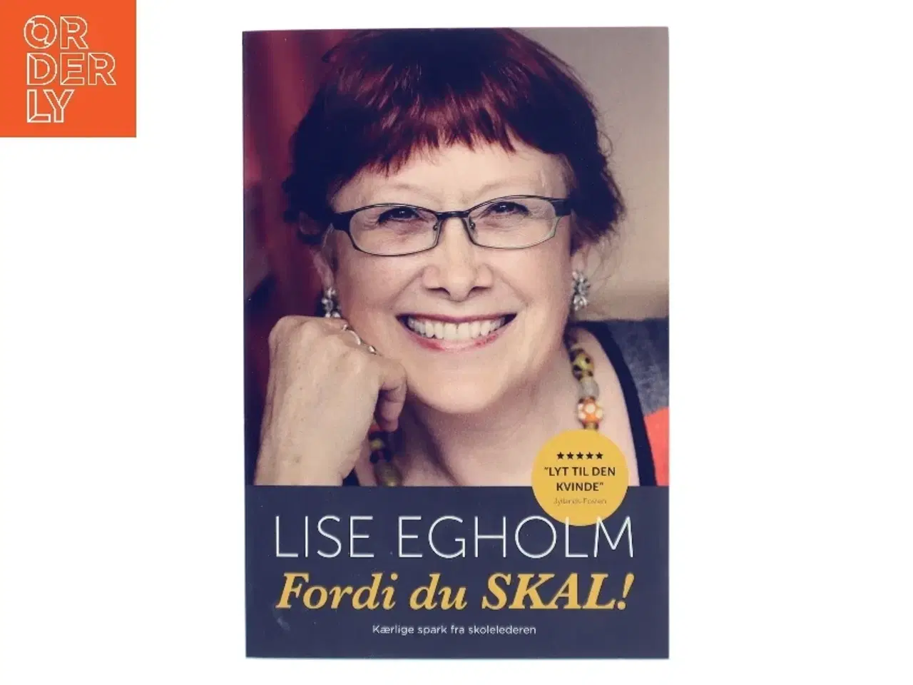 Billede 1 - Fordi du skal! : kærlige spark fra skolelederen af Lise Weber Egholm (Bog)