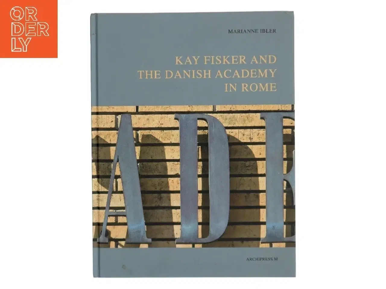 Billede 1 - Kay Fisker and the Danish Academy in Rome af Marianne Ibler (Bog)