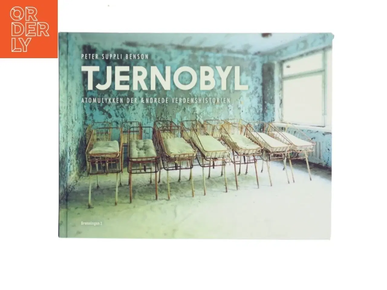 Billede 1 - Tjernobyl : atomulykken der ændrede verdenshistorien af Peter Suppli Benson (Bog)