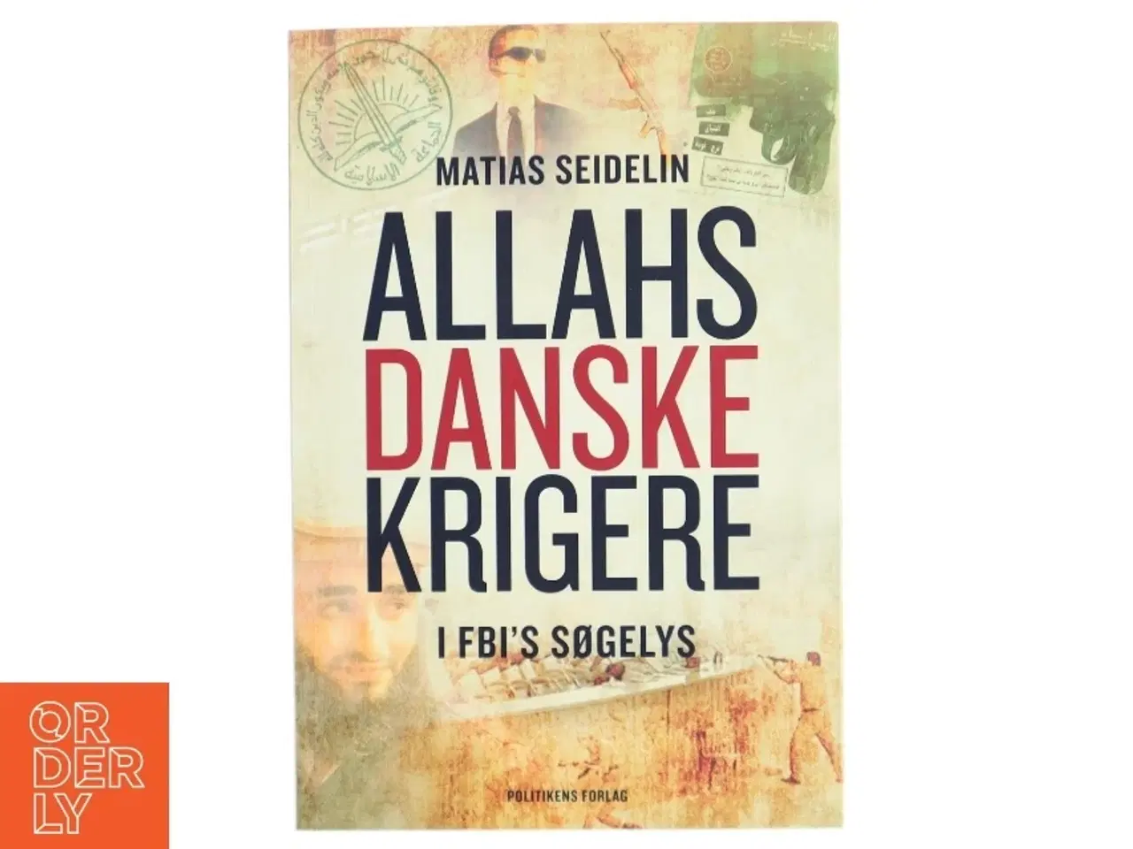 Billede 1 - Allahs danske krigere - i FBI&#39;s søgelys af Matias Seidelin (Bog)