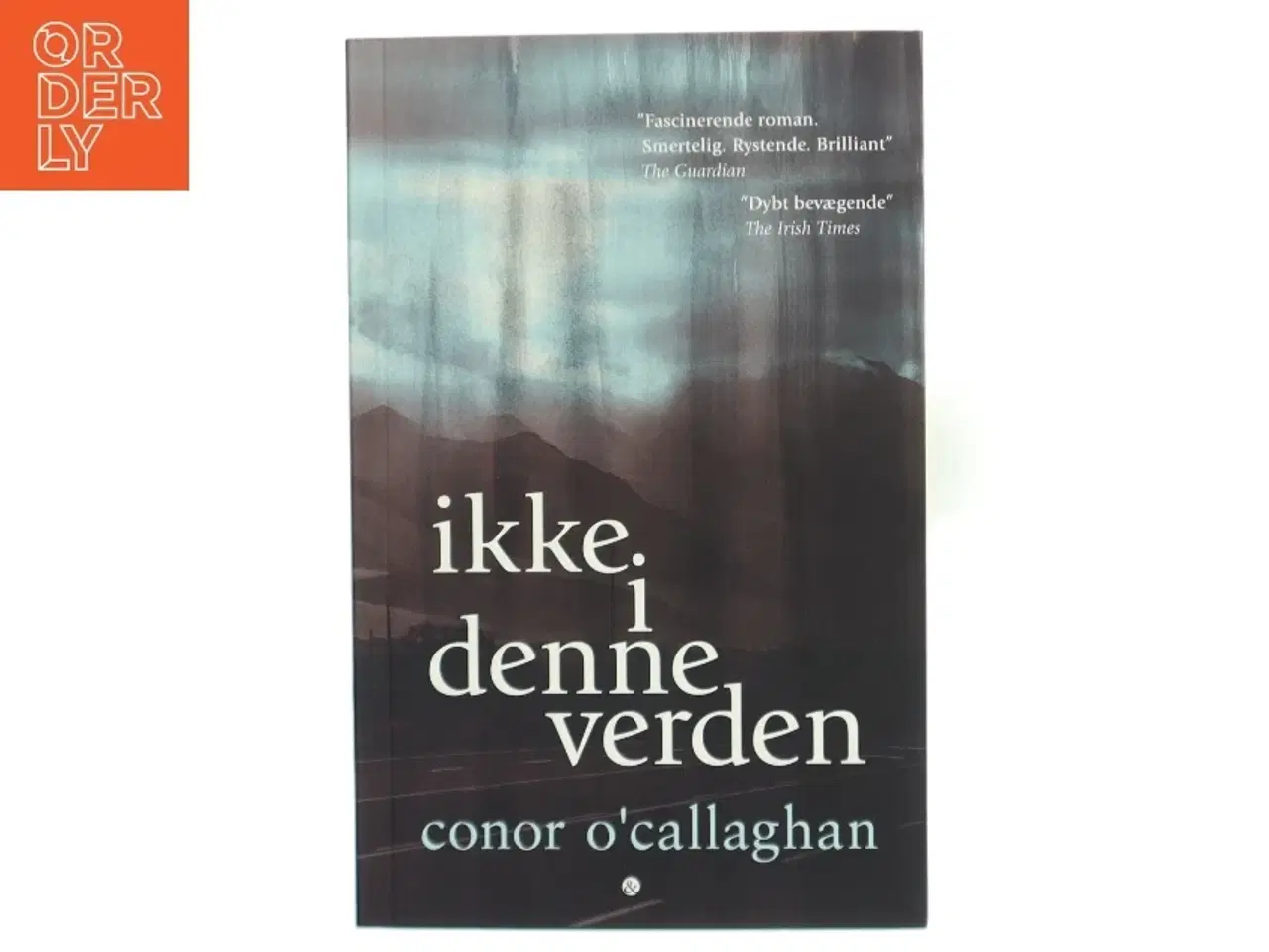 Billede 1 - Ikke i denne verden af Conor O&#39;Callaghan (Bog)