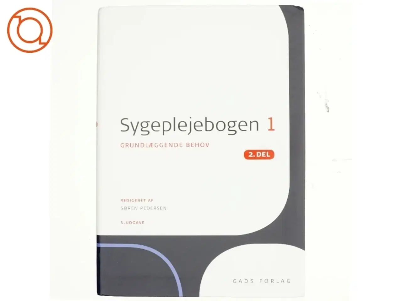 Billede 1 - Sygeplejebogen. Bind 1, 2. del, Grundlæggende behov (Bog)