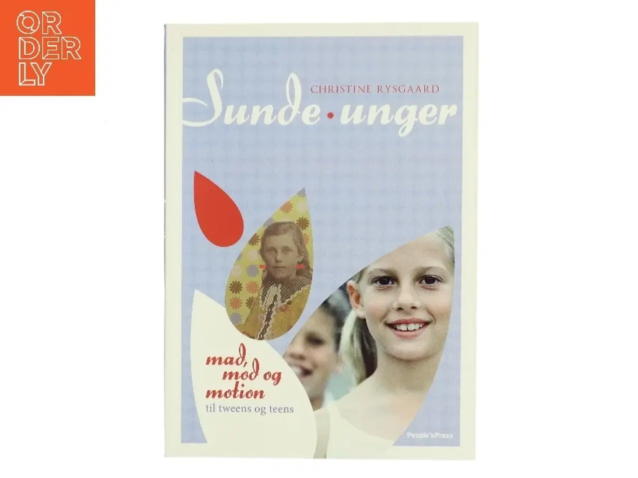 Billede 1 - Sunde unger: Mad, mod og motion til tweens og teens af Christine Rysgaard