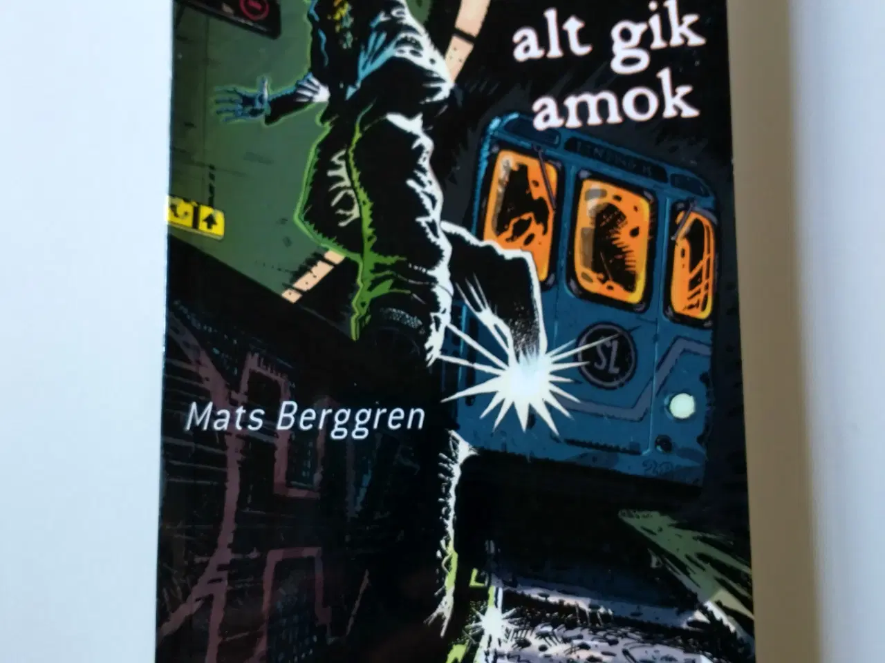 Billede 1 - Den aften alt gik amok. Af Mats Berggren