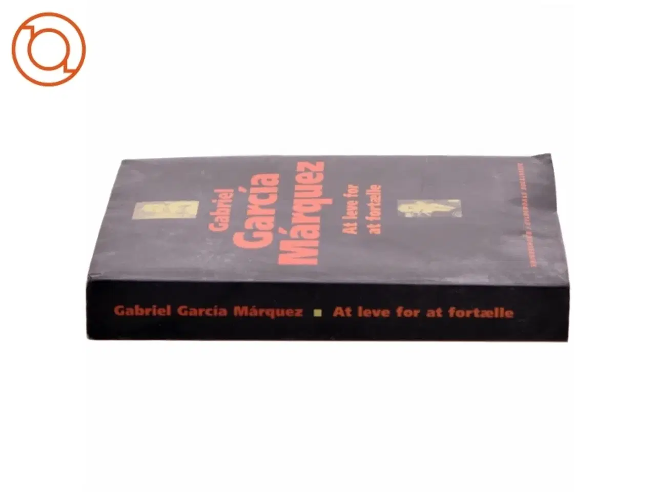 Billede 2 - At leve for at fortælle af Gabriel Garc&#237;a M&#225;rquez (Bog)