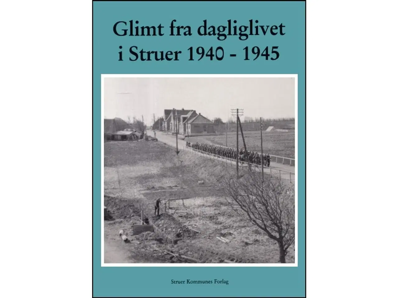 Billede 1 - Glimt fra dagliglivet i Struer 1940-1945