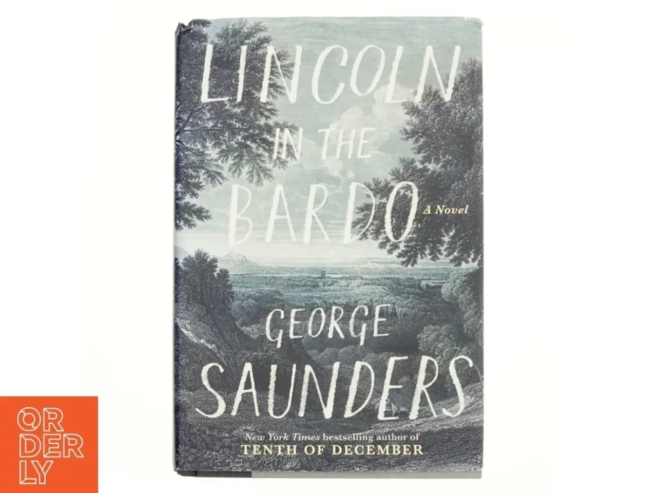 Billede 1 - Lincoln in the bardo : a novel af George Saunders (1958-) (Bog)