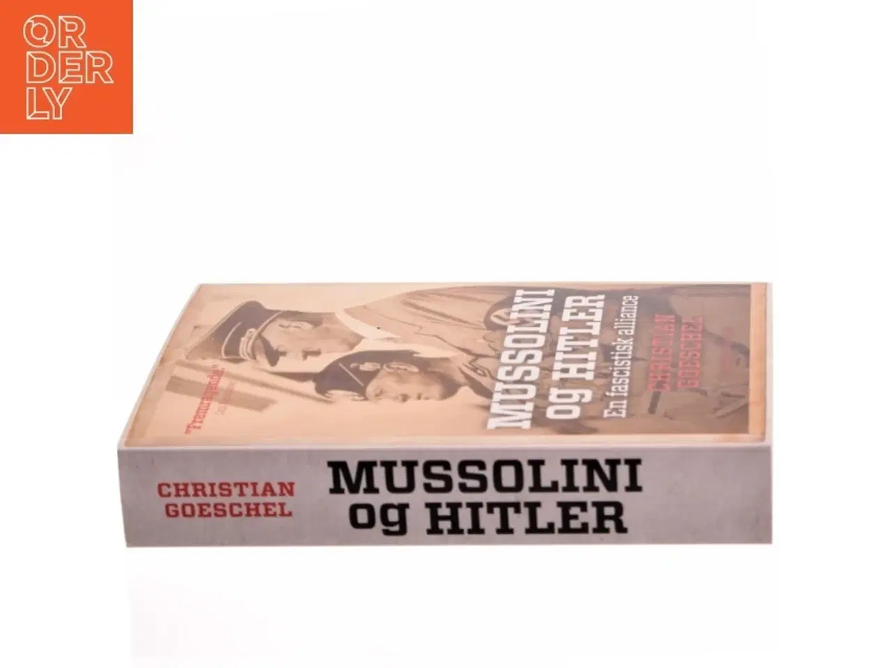 Billede 2 - Mussolini og Hitler : en fascistisk alliance af Christian Goeschel (f. 1978) (Bog)