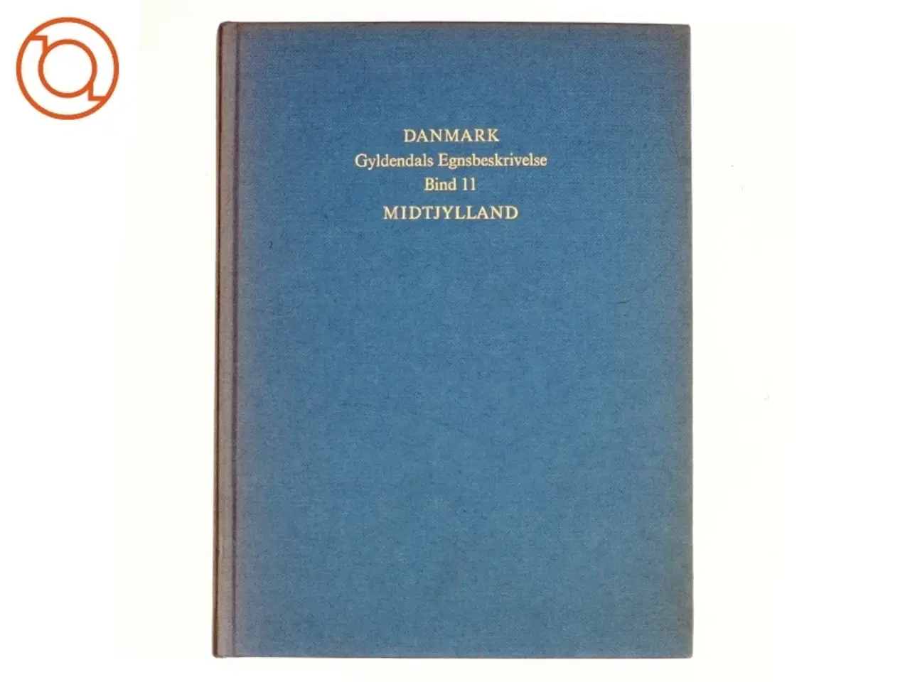 Billede 1 - Danmark - Gyldendals egnsbeskrivelse, bind 11, Midtjylland (Bog)