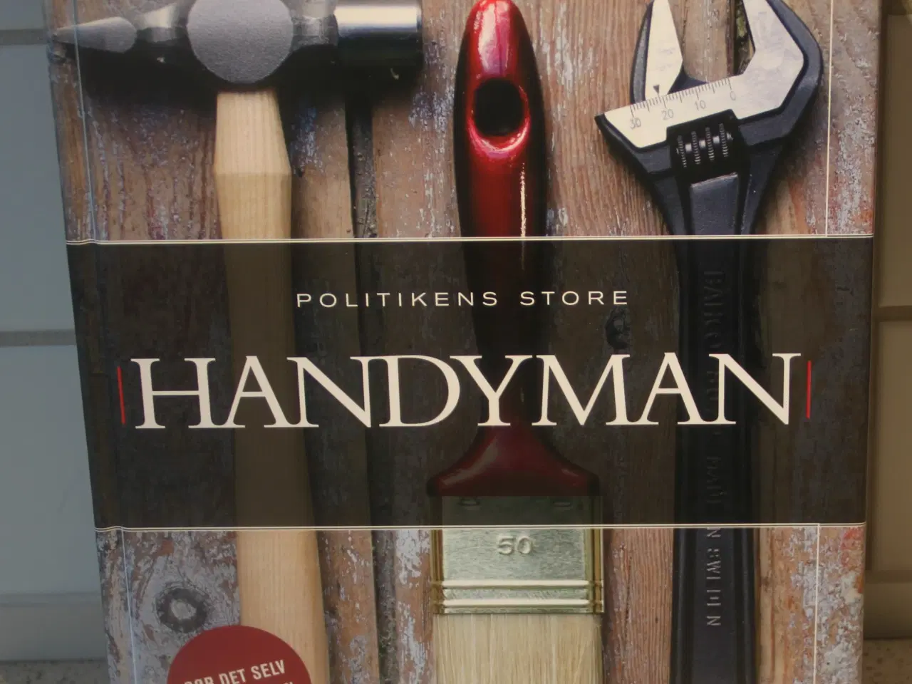 Billede 1 - Politikens store handyman - gør det selv trin for 