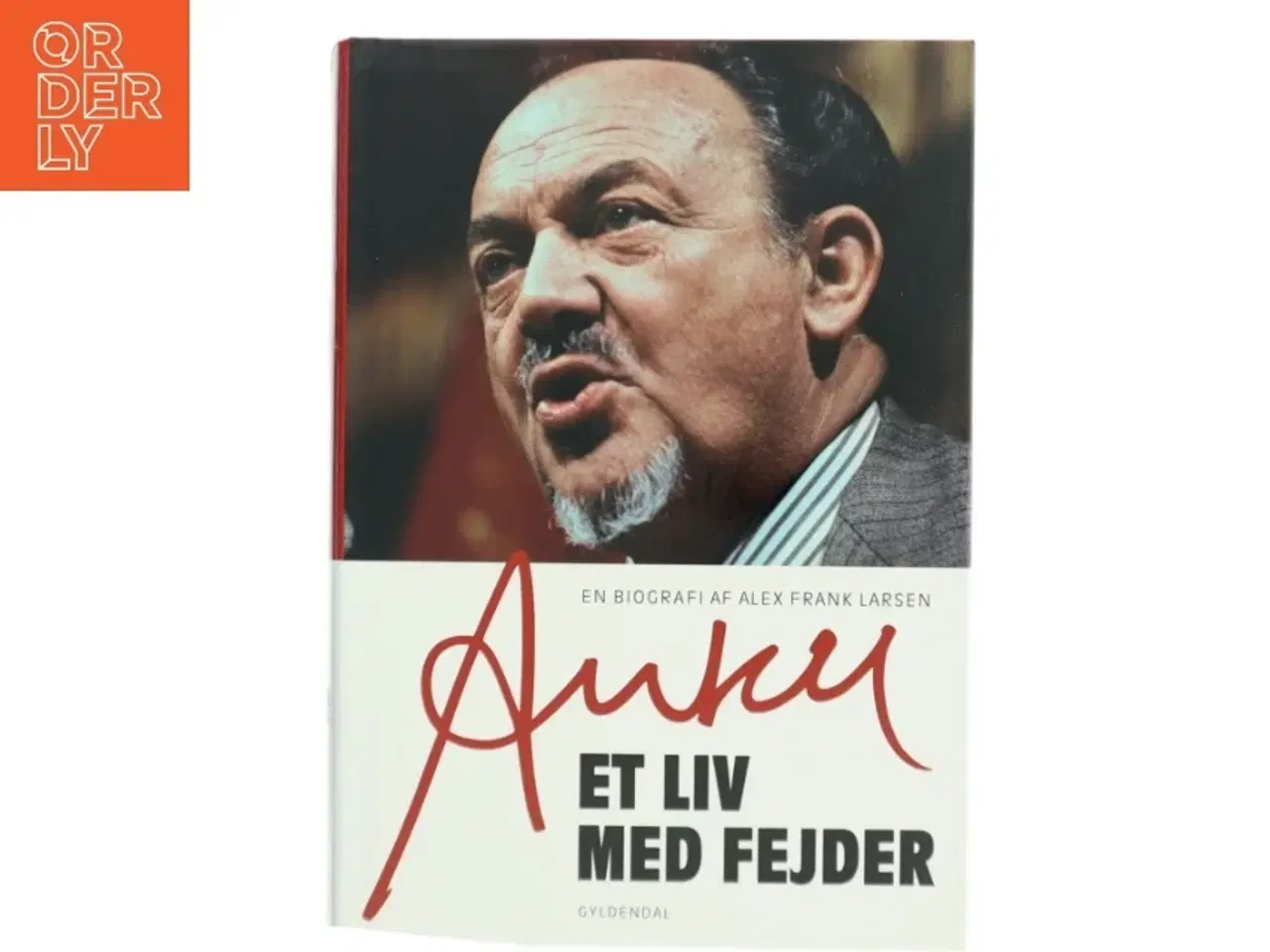 Billede 1 - Anker : et liv med fejder af Alex Frank Larsen (f. 1946) (Bog)
