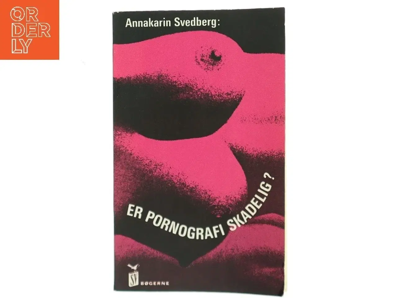 Billede 1 - Er pornografi skadelig? af Annakarin Svedberg (Bog)