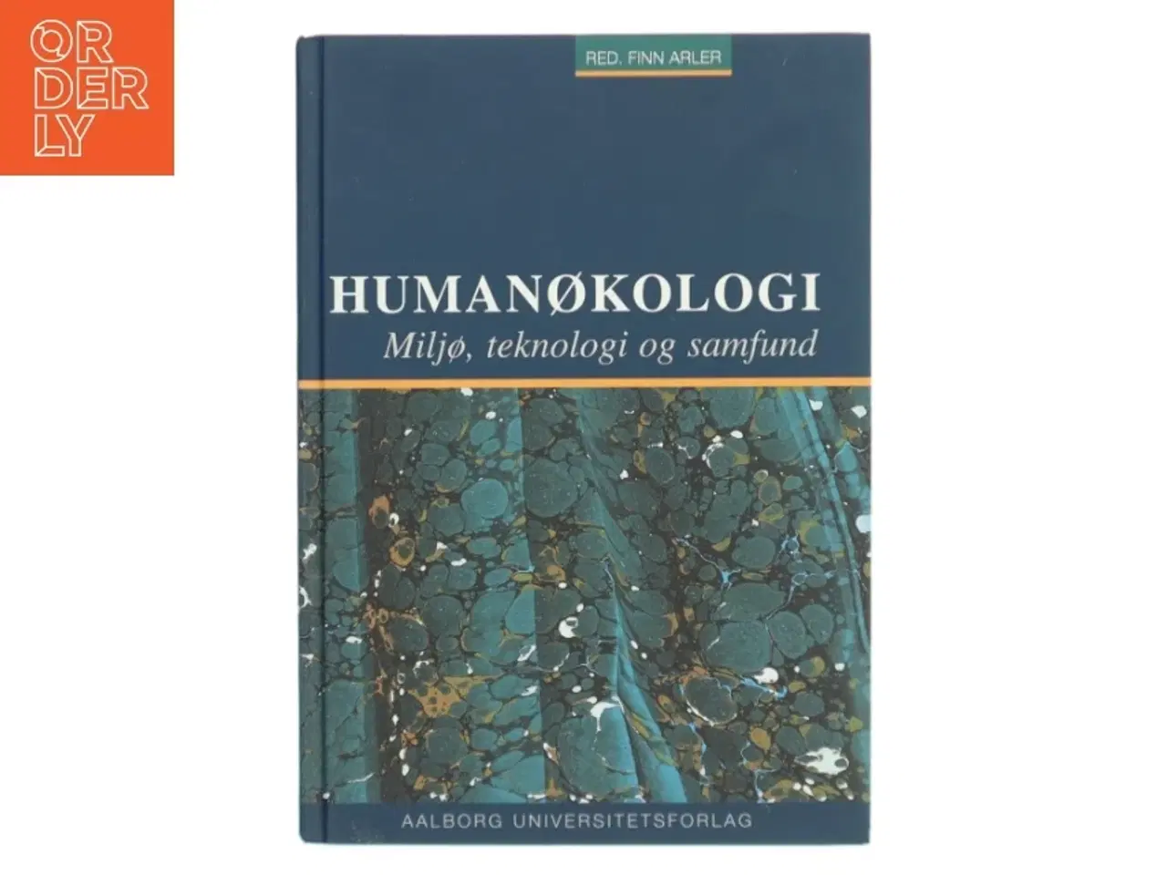 Billede 1 - Humanøkologi : miljø, teknologi og samfund af Finn Arler (Bog)
