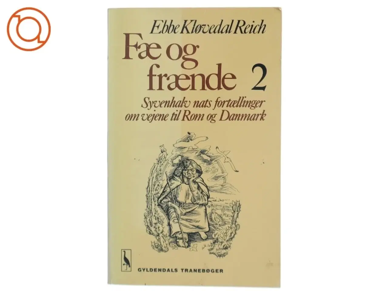Billede 1 - Fæ og fænde (Bind 2) - syvenhalv nats fortællinger om vejene til Rom og Danmark af Ebbe Kløvedal Reich (bog)