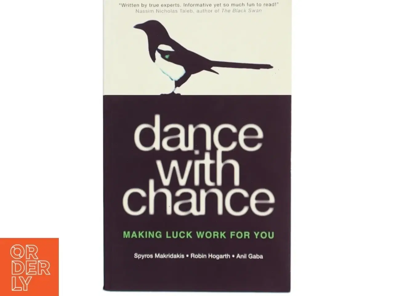 Billede 1 - Dance with Chance: Making Luck Work for You af Spyros Makridakis, Robin Hogarth, Anil Gaba