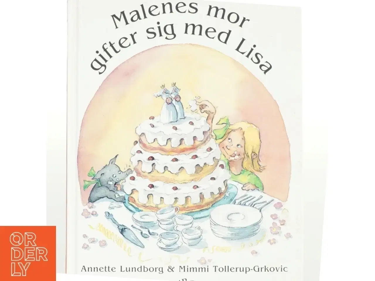 Billede 1 - Malenes mor gifter sig med Lisa af Annette Lundborg, Mimmi Tollerup-Grkovic (Bog)