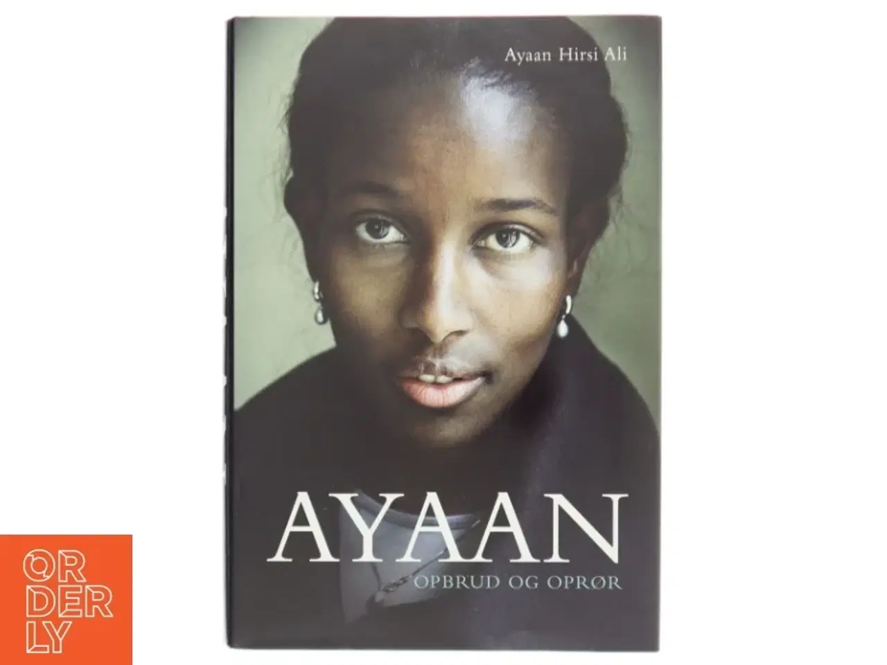 Billede 1 - Ayaan : opbrud og oprør af Ayaan Hirsi Ali (Bog)