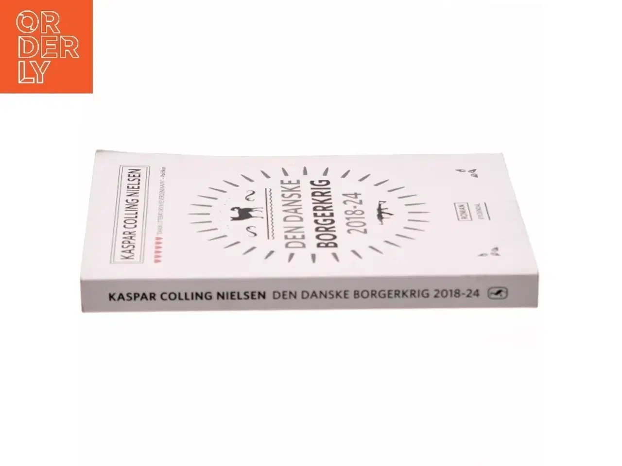 Billede 2 - Den danske borgerkrig 2018-24 : roman af Kaspar Colling Nielsen (f. 1974) (Bog)