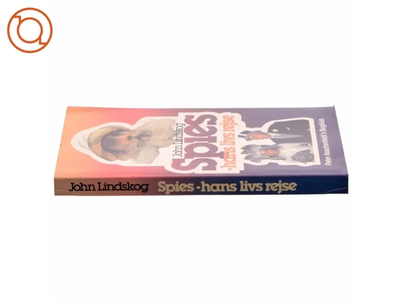 Billede 2 - Spies - hans livs rejse af John Lindskog (bog)