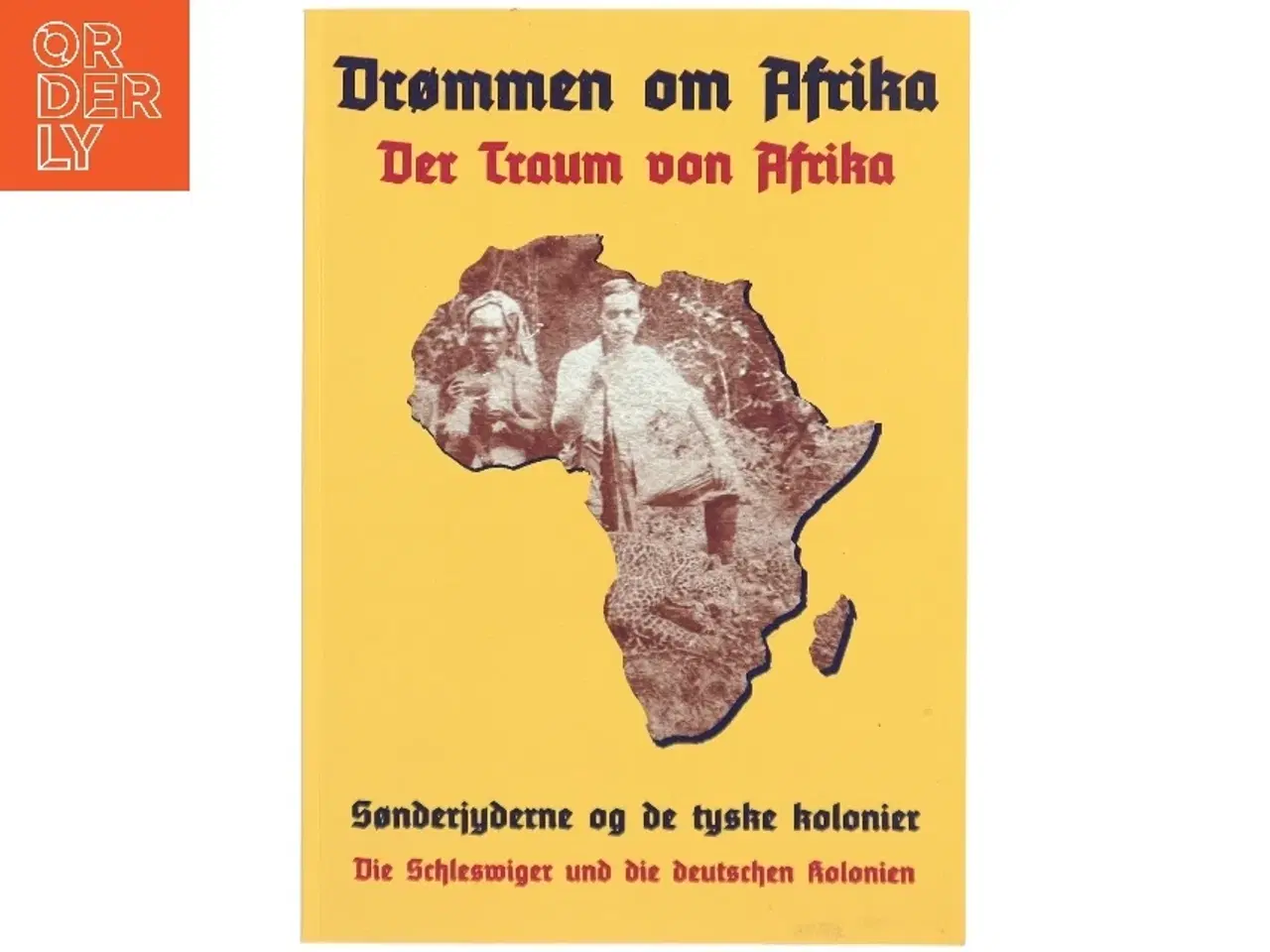 Billede 1 - Drømmen om Afrika - Sønderjyderne og de tyske kolonier (bog)