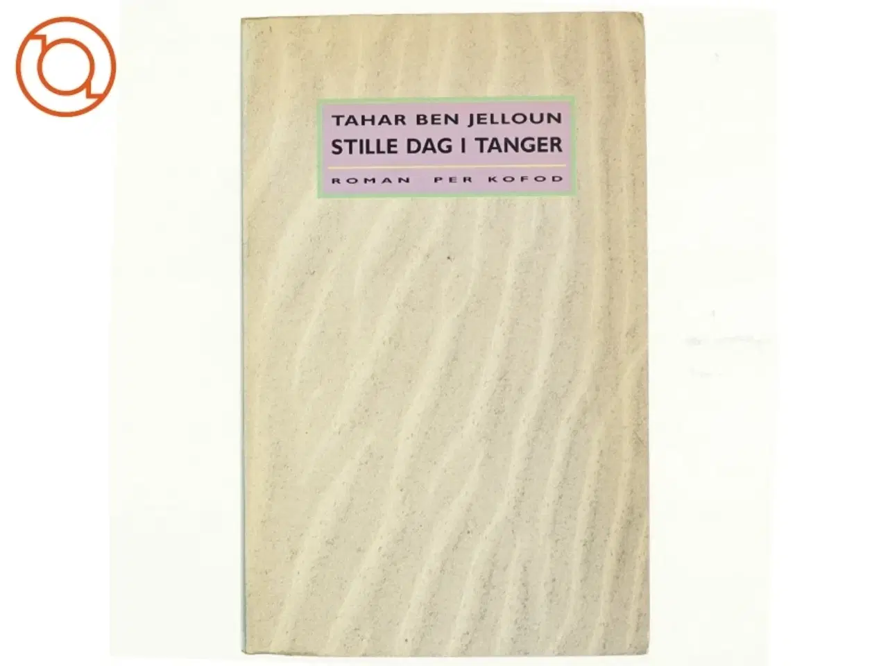 Billede 1 - Stille dag ei Tanger af Tahar Ben Jelloun (bog)