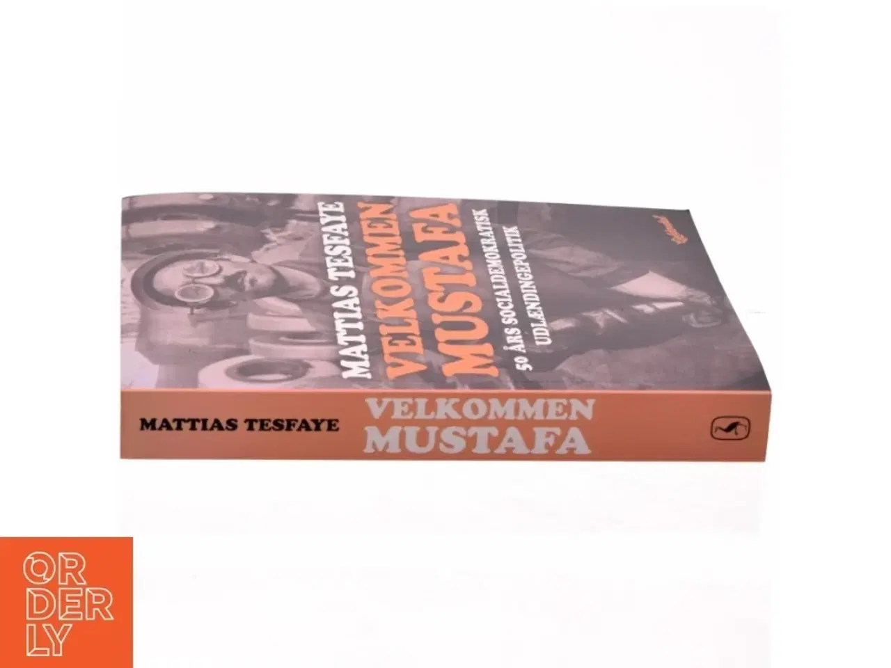 Billede 2 - Velkommen Mustafa : 50 års socialdemokratisk udlændingepolitik af Mattias Tesfaye (Bog)