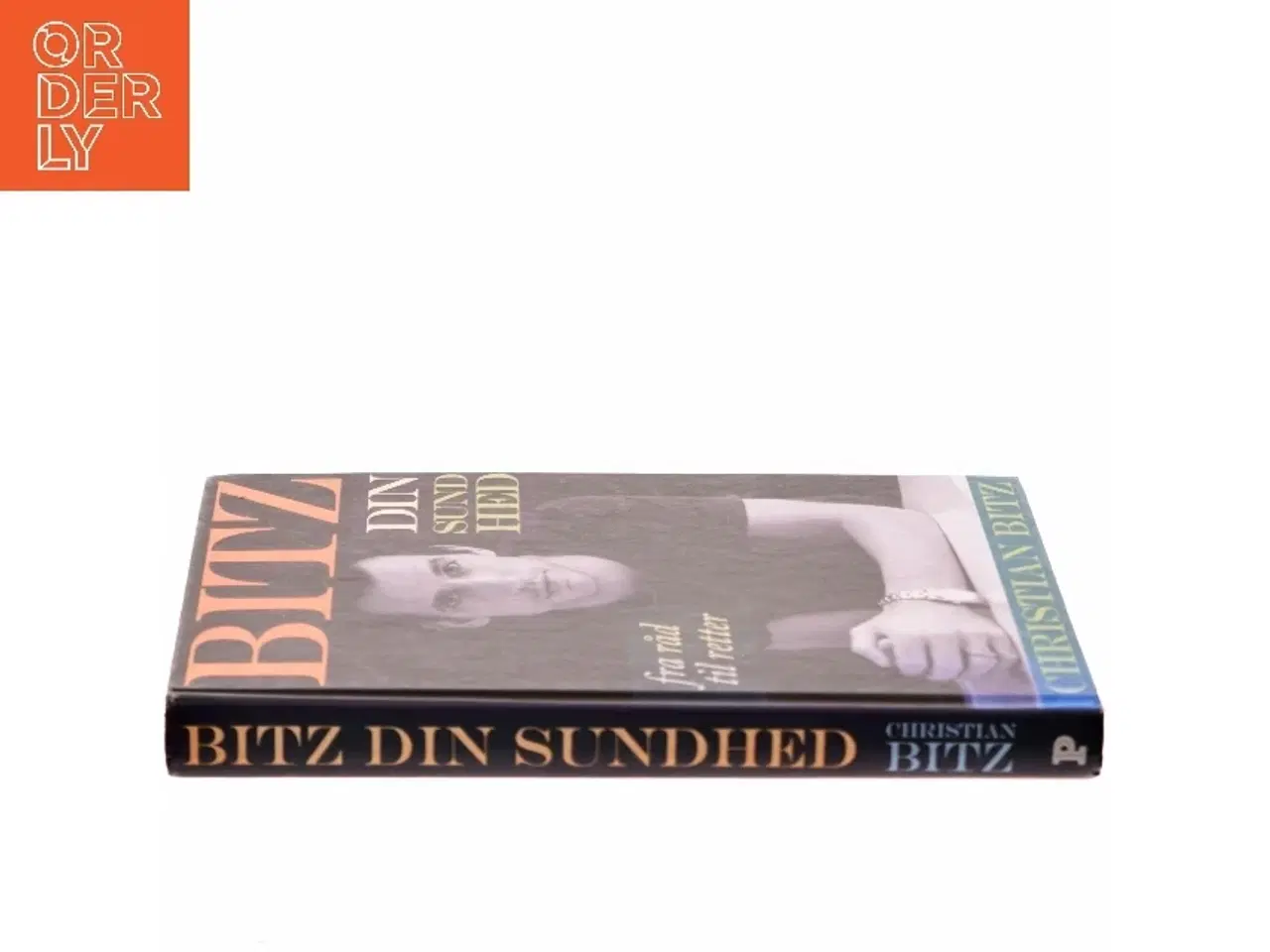 Billede 2 - Bitz din sundhed : fra råd til retter af Christian Bitz (Bog)