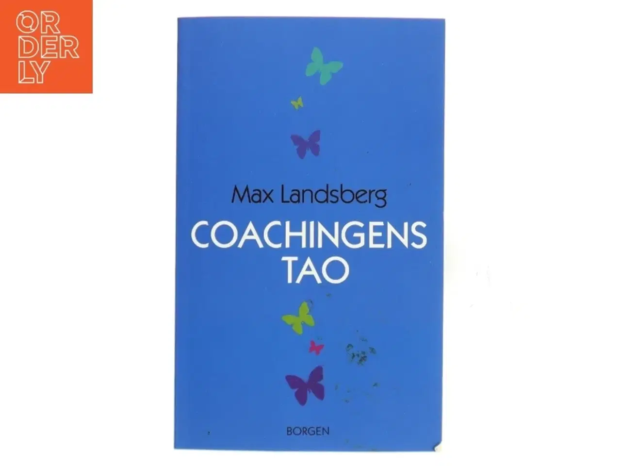 Billede 1 - Coachingens tao : forøg din effektivitet på arbejdet ved at inspirere og udvikle dem, der omgiver dig af Max Landsberg (Bog)