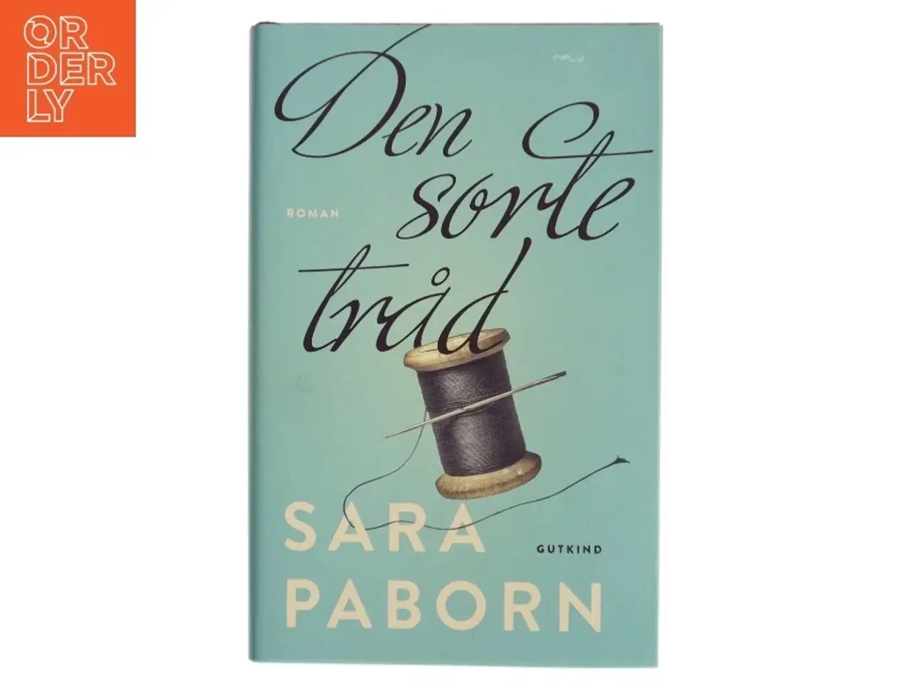 Billede 1 - Den sorte tråd : roman af Sara Paborn (f. 1972) (Bog)
