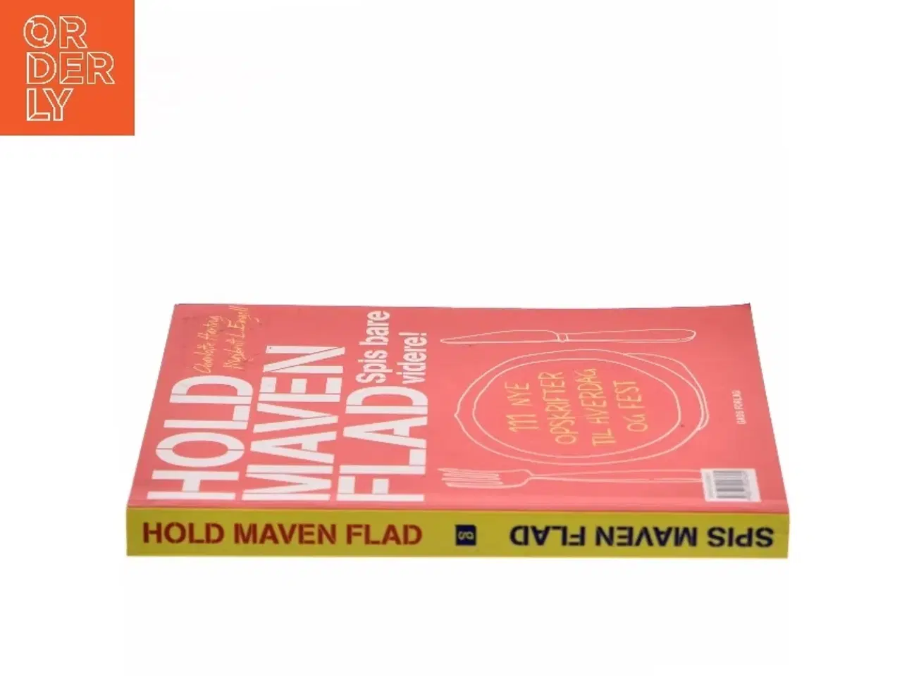 Billede 2 - Spis maven flad : sådan gør du! : 111 skønne opskrifter : Hold maven flad : spis bare videre! : 111 nye opskrifter til hverdag og fest