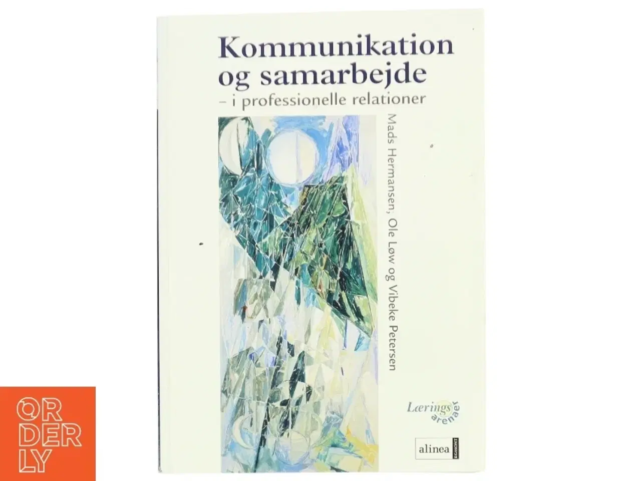 Billede 1 - Kommunikation og samarbejde af Mads Hermansen, Ole Lw, Vibeke Petersen (Bog)