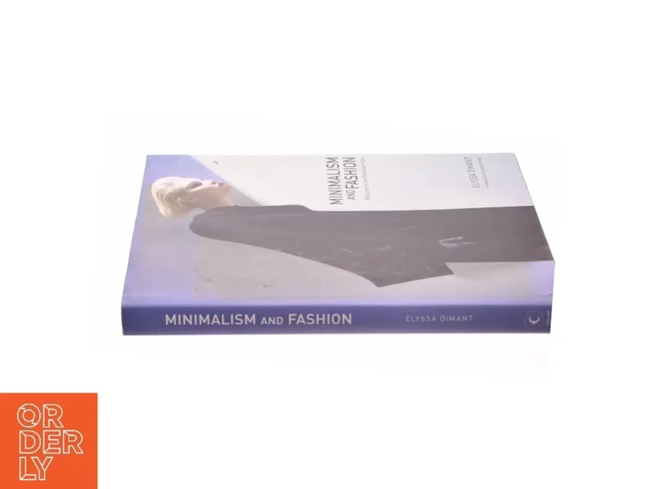 Billede 3 - Minimalism and Fashion, Non-Fiction, Hardback, Elyssa Dimant af Dimant, Elyssa (Bog)