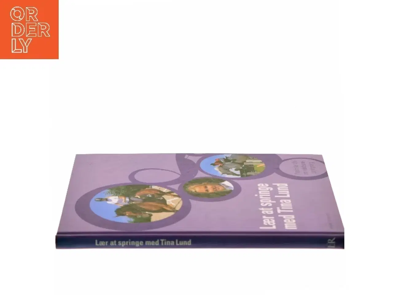 Billede 2 - Lær at springe med Tina Lund : praktiske råd om ridebanespringning af Tina Lund (Bog)