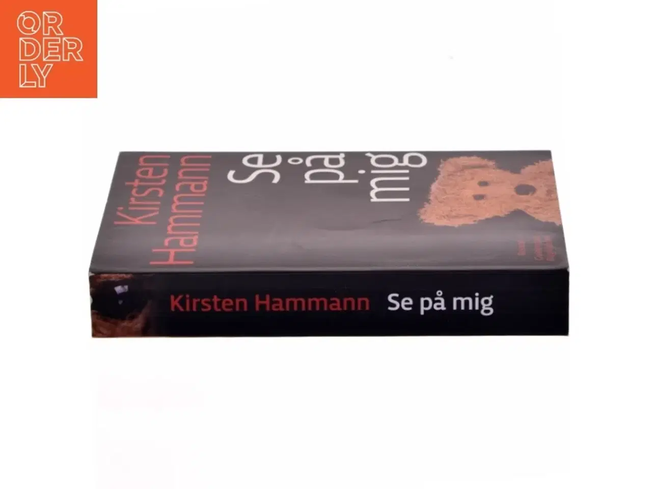 Billede 2 - Se på mig : roman af Kirsten Hammann (Bog)
