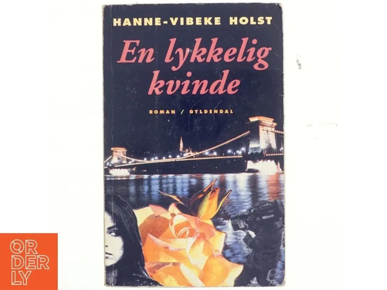 Billede 1 - En lykkelig kvinde : roman af Hanne-Vibeke Holst (Bog)