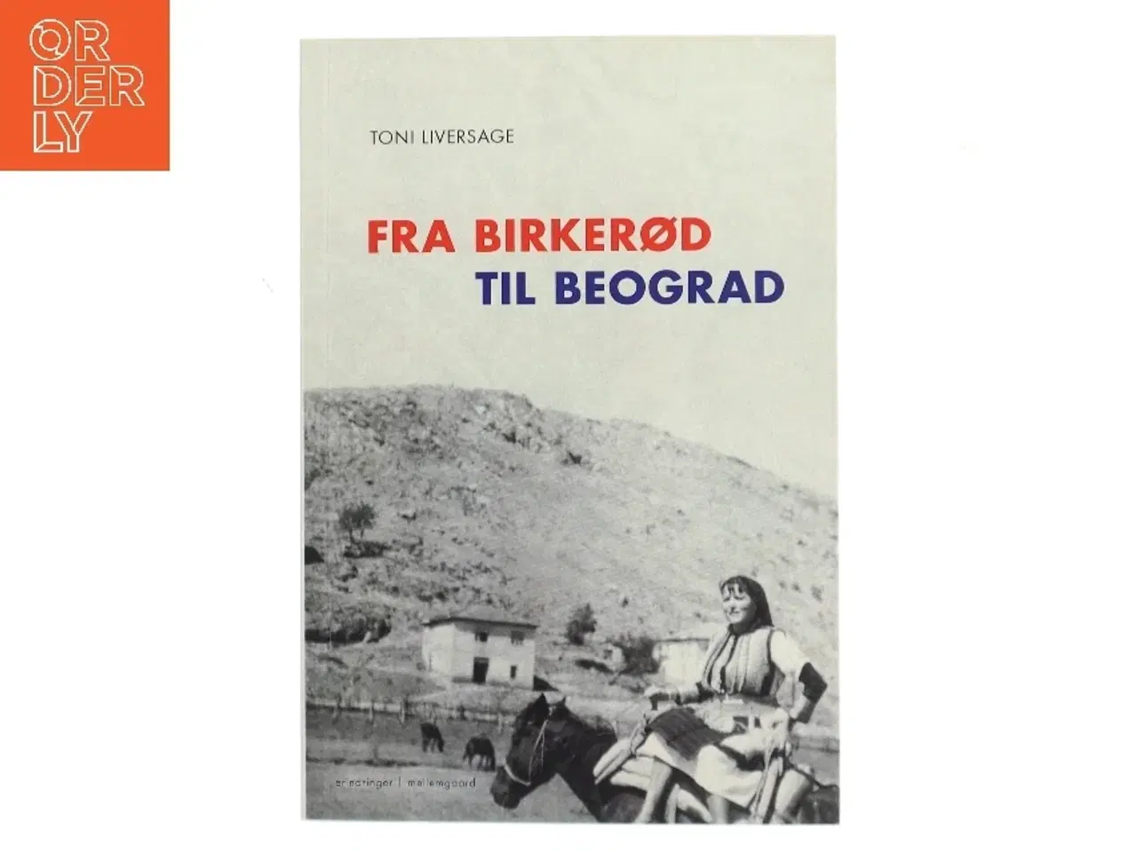 Billede 1 - Fra Birkerød til Beograd af Toni Liversage (Bog)