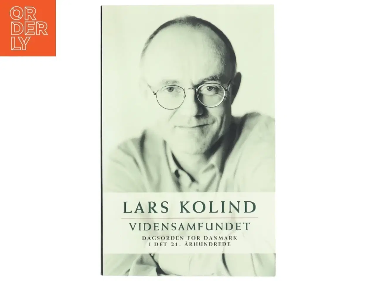 Billede 1 - Vidensamfundet : dagsorden for Danmark i det 21. århundrede af Lars Kolind (Bog)