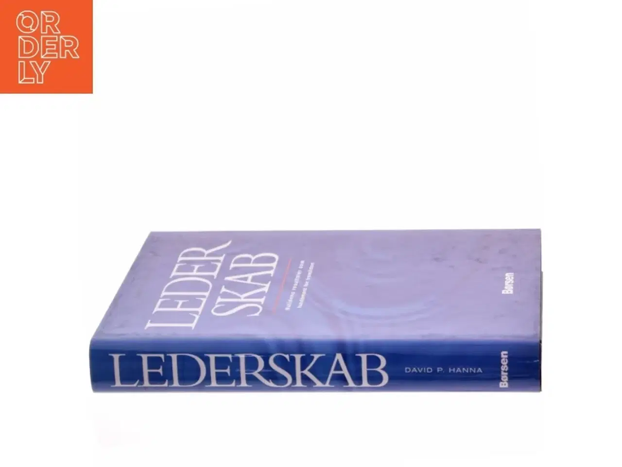 Billede 2 - Lederskab : nutidens resultater som fundament for fremtiden af David P. Hanna (Bog)