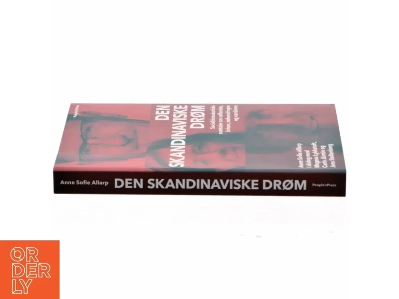Billede 2 - Den skandinaviske drøm : socialdemokratiske samtaler om velfærden, krisen, indvandringen og værdierne (Bog)